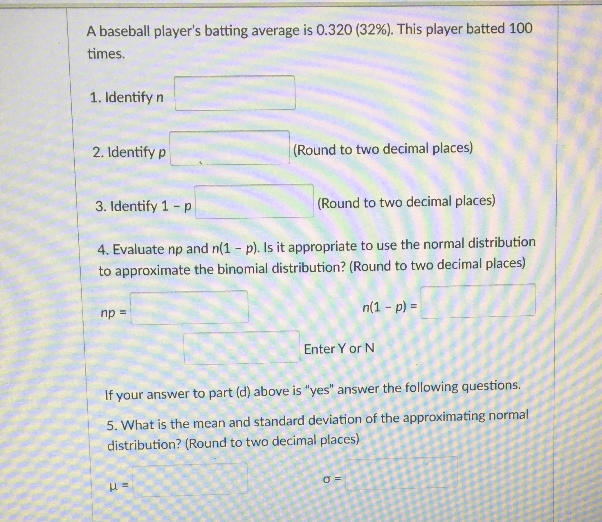 A baseball player's batting average is 0.320 (32%). This player batted
