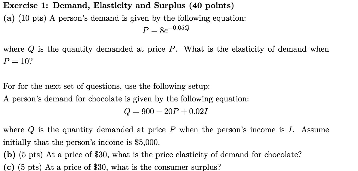  Exercise 1: Demand, Elasticity and Surplus (40 points) (a) (10 pts)