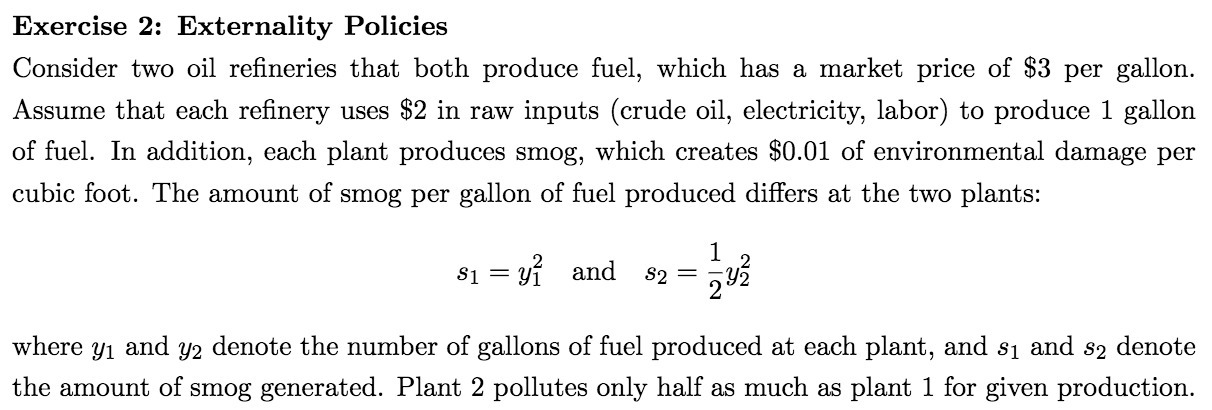  Exercise 2: Externality Policies Consider two oil reneries that both produce