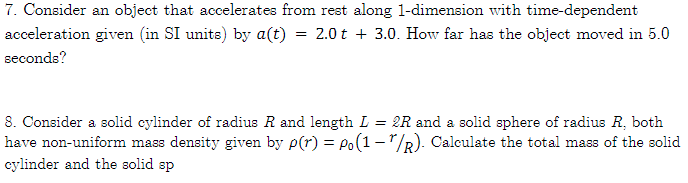 7. Consider an object that accelerates from rest along 1-dimension with