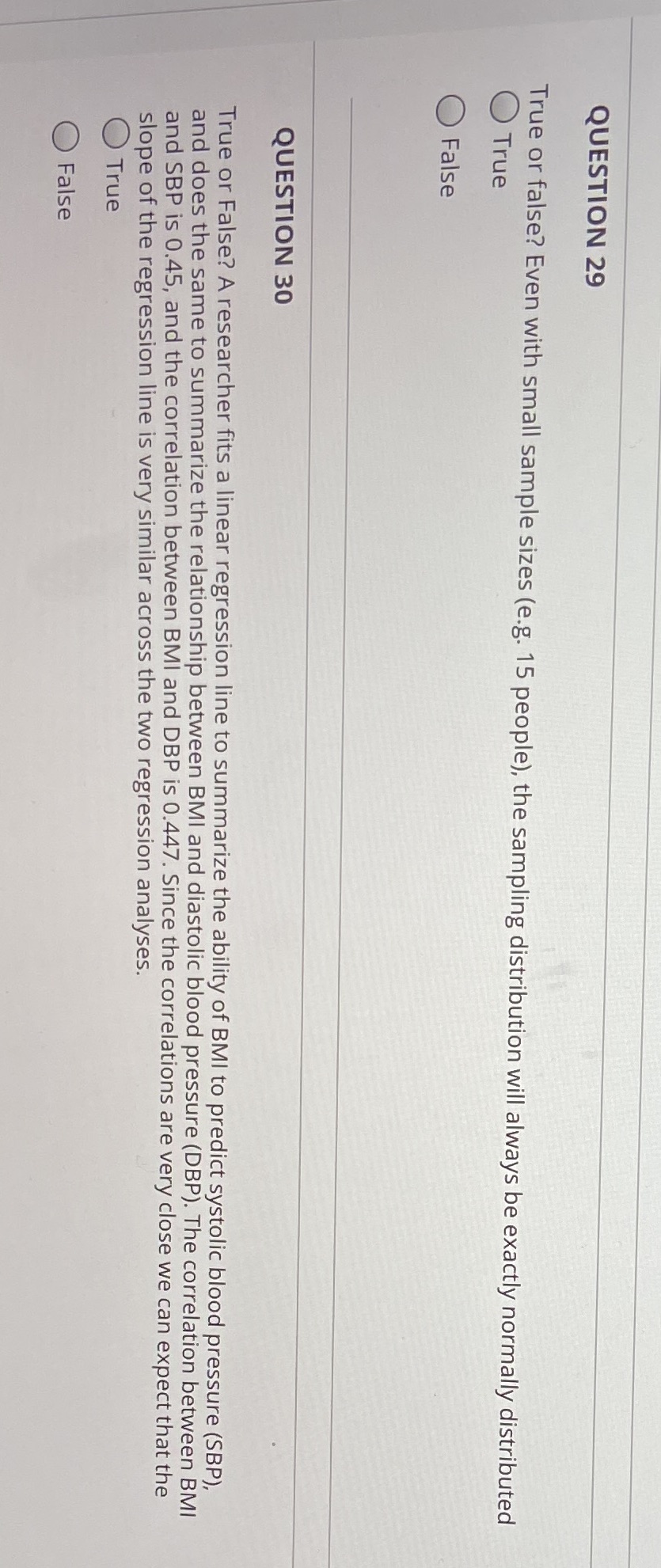 QUESTION 29 True or false? Even with small sample sizes (e.g.