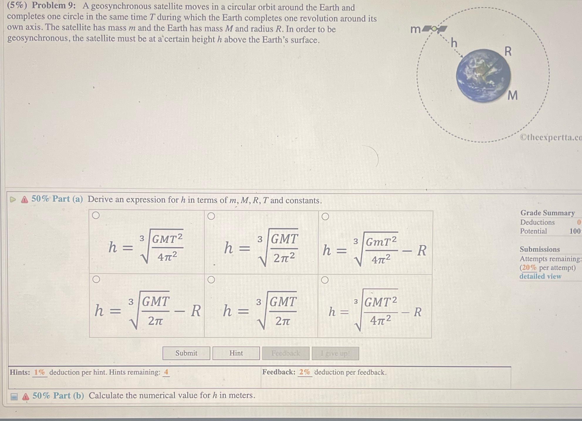 I need help (5%) Problem 9: A geosynchronous satellite moves in a