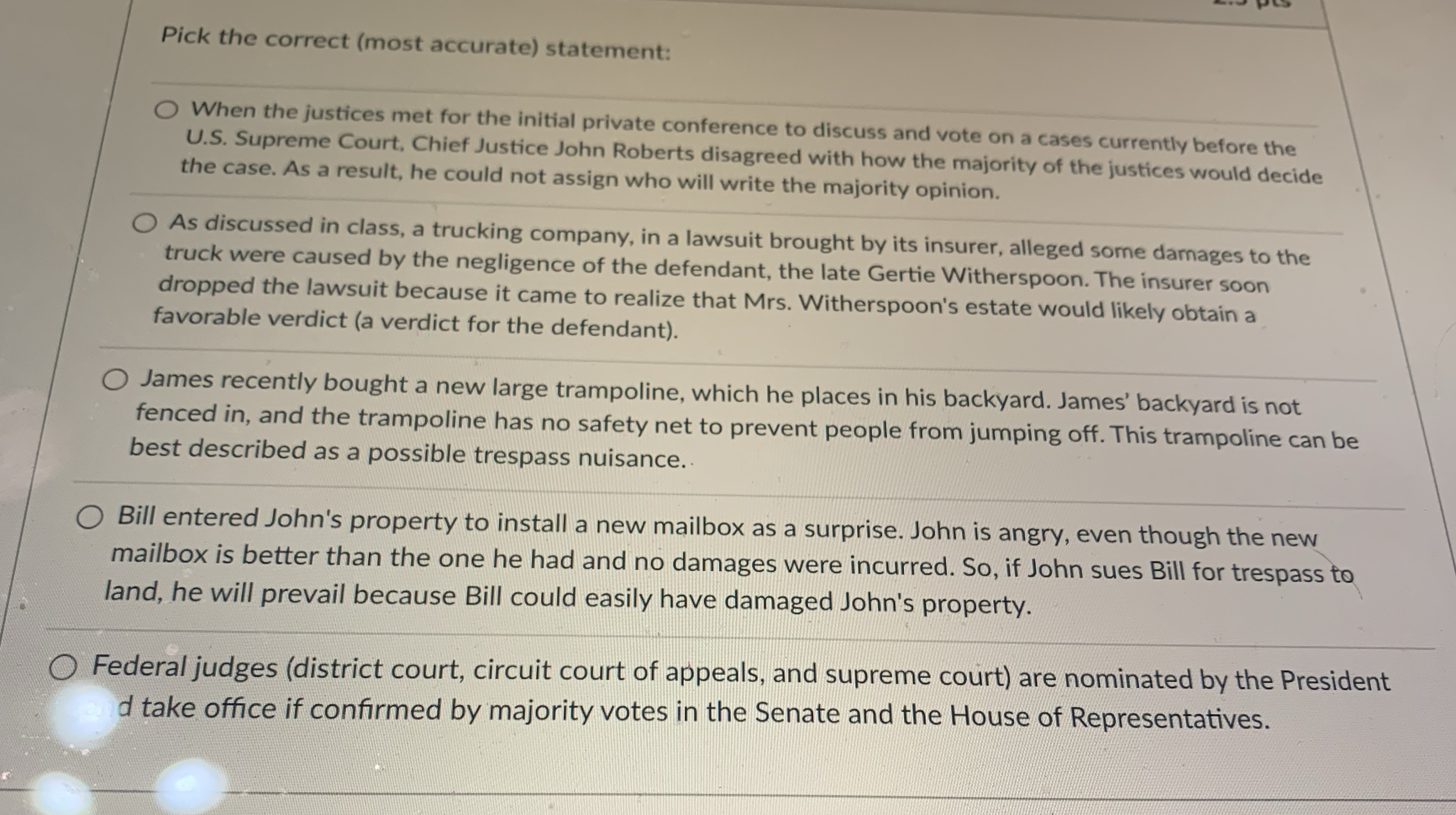 Pick the correct (most accurate) statement: When the justices met for