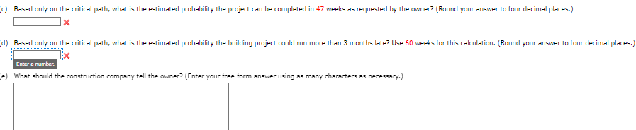 Estimates of the optimistic, most probable, and pessimistic times (in weeks) for