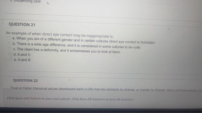  cing Skill QUESTION 21 An example of when direct eye contact
