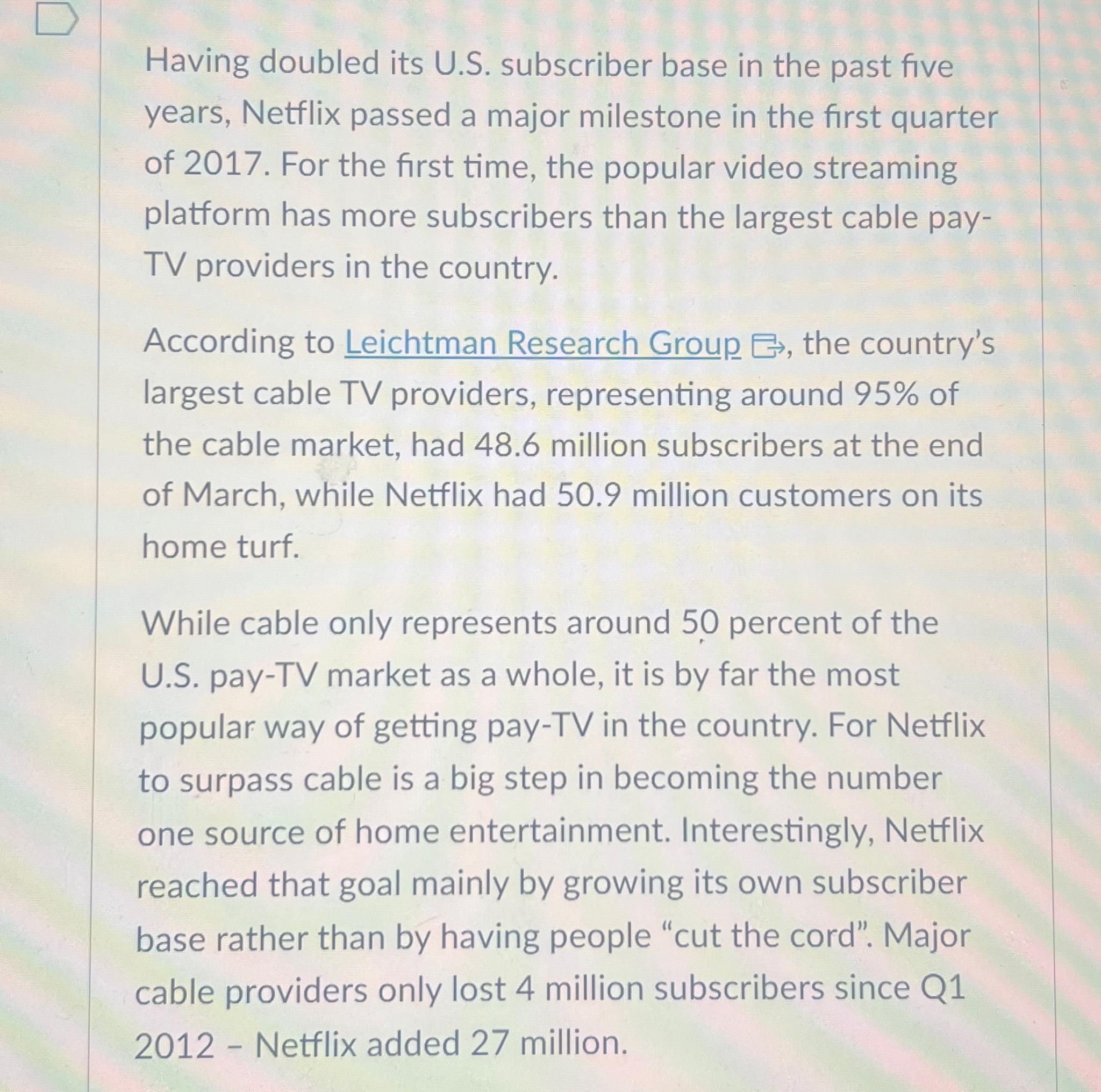  Having doubled its U.S. subscriber base in the past five years,