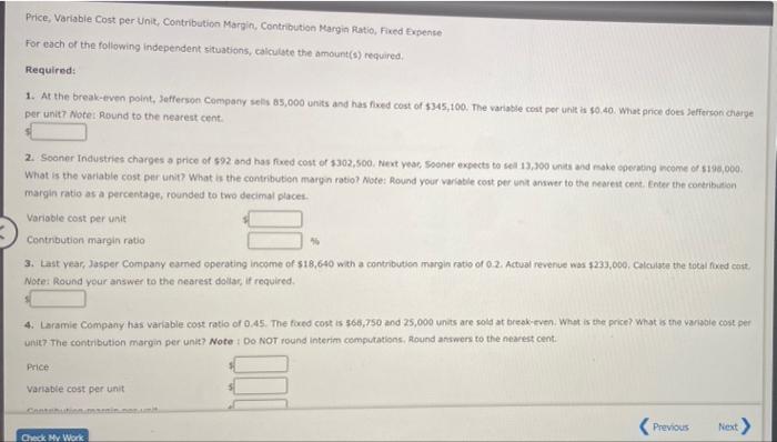  Price, Variable Cost per unit, Contribution Margin. Contribution Margin Ratio, Fixed