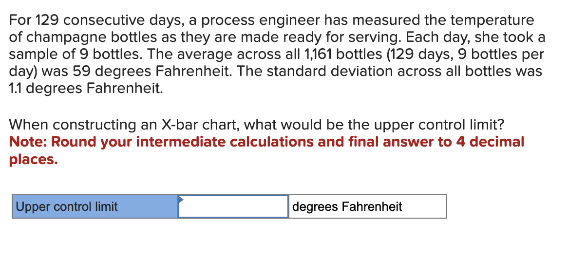  For 129 consecutive days, a process engineer has measured the temperature