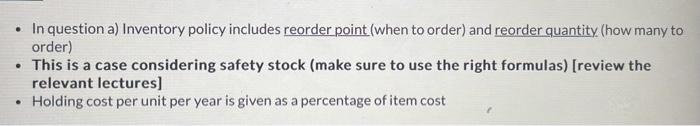  - In question a) Inventory policy includes reorder point (when to