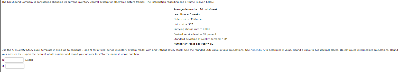 Average demand =170 units / week Lead time =5 weeks Order