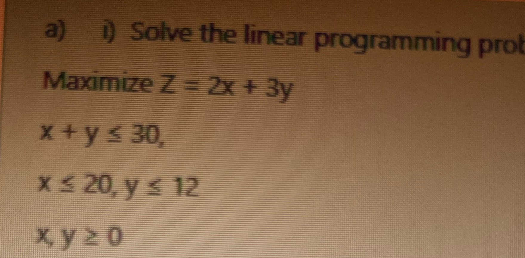 Solve the linear programming problem using the graphical method a) ) Solve