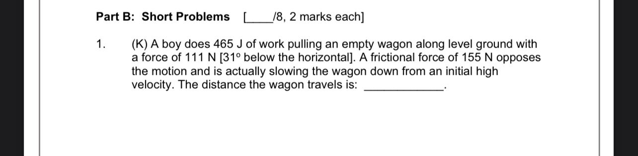  Part B: Short Problems l8, 2 marks each] 'I. (K) A