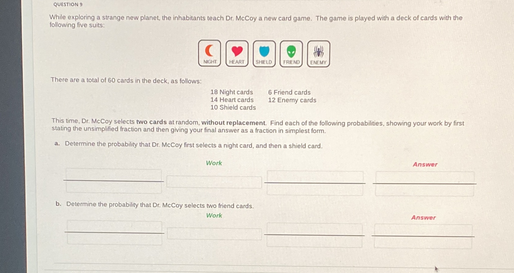  QUESTION 9 While exploring a strange new planet, the inhabitants teach