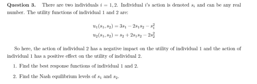 Question 3. There are two individuals '1' = 1,2. Individual i's