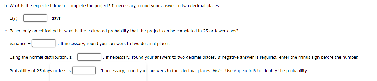 H Start Finish B D G E Activity Optimistic Most Probable Pessimistic