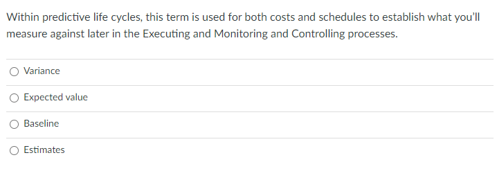 Within predictive life cycles, this term is used for both costs