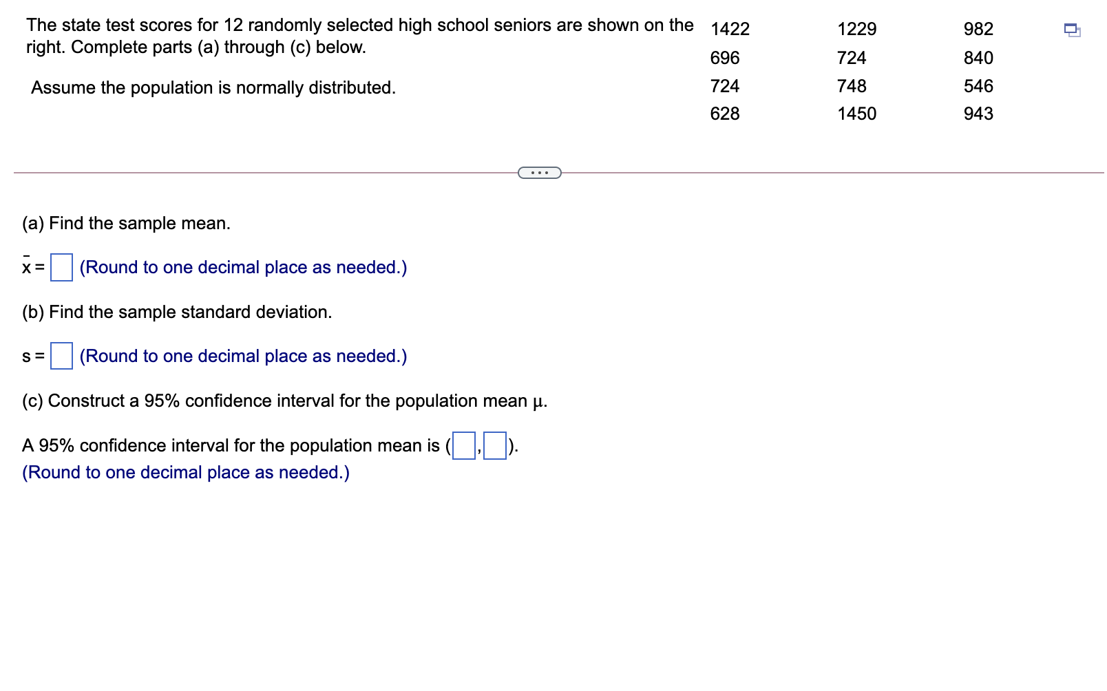hello, please answer!!!! The state test scores for 12 randomly selected high
