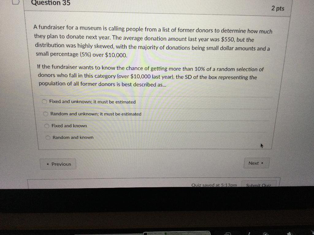 Question 35 2 pts A fundraiser for a museum is calling