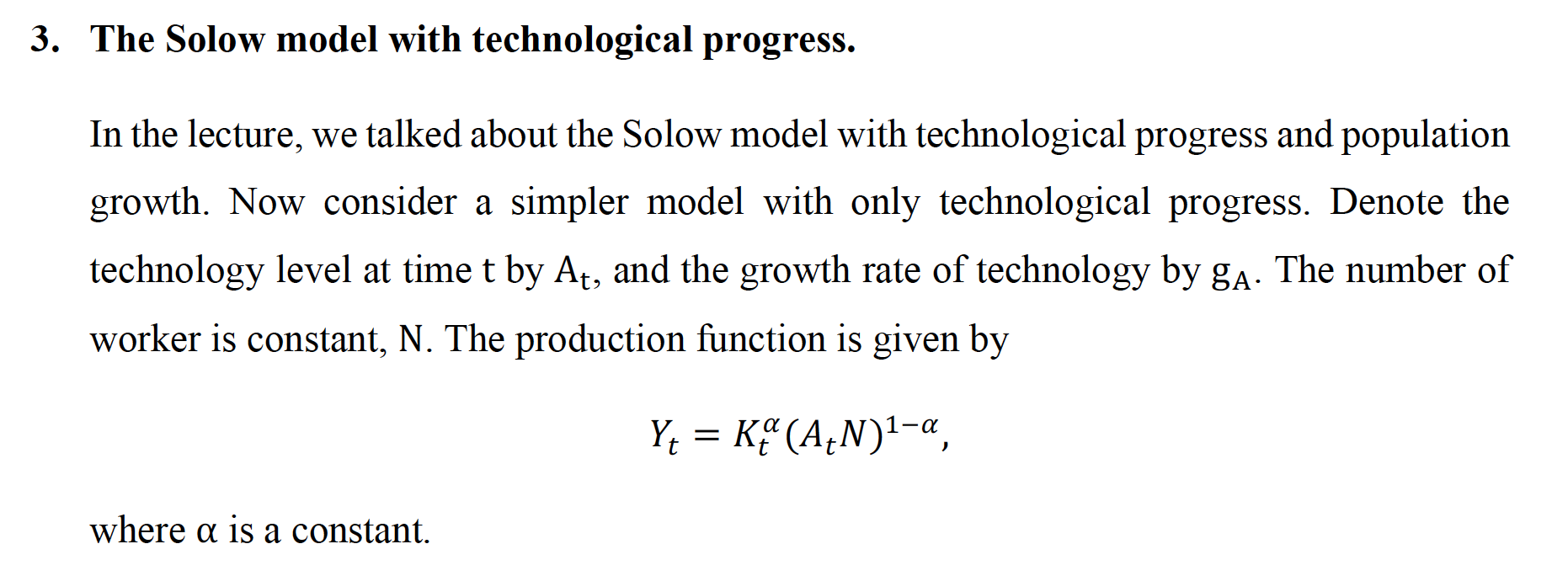  3. The Solow model with technological progress. In the lecture, we