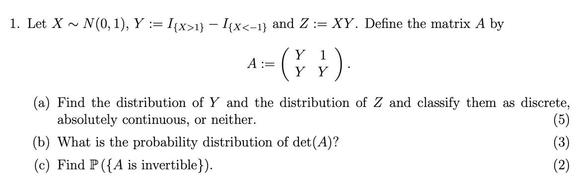 1. Let X N(0, 1), Y - and Z X Y. Define