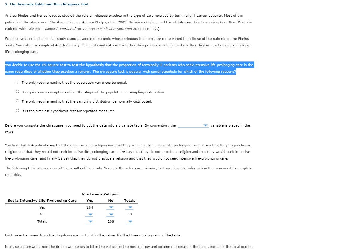 please select from answers provided. 2. The bivariate table and the chi