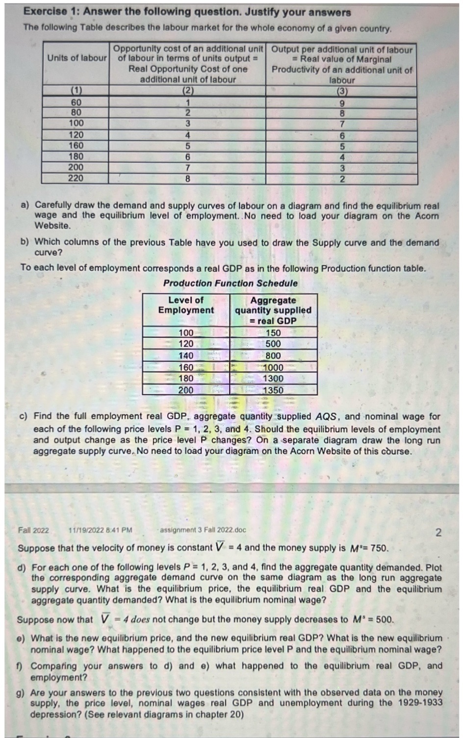  Exercise 1: Answer the following question. Justify your answers The following