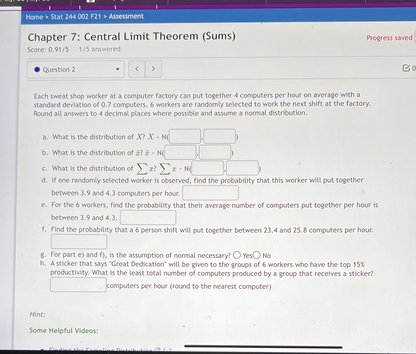Need help with a central limit theorem question. Any additional help with
