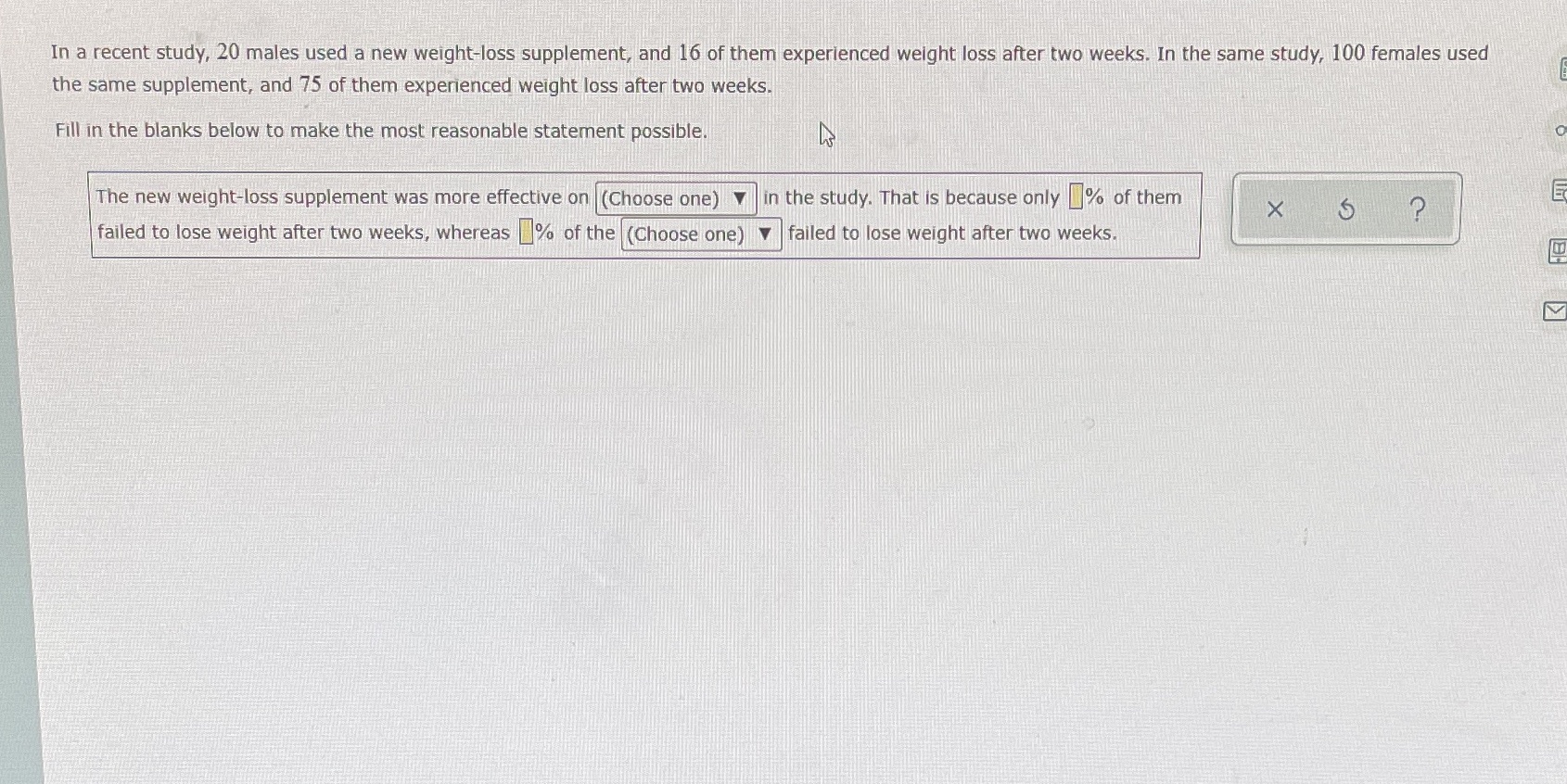 Please solve In a recent study, 20 males used a new weight-loss
