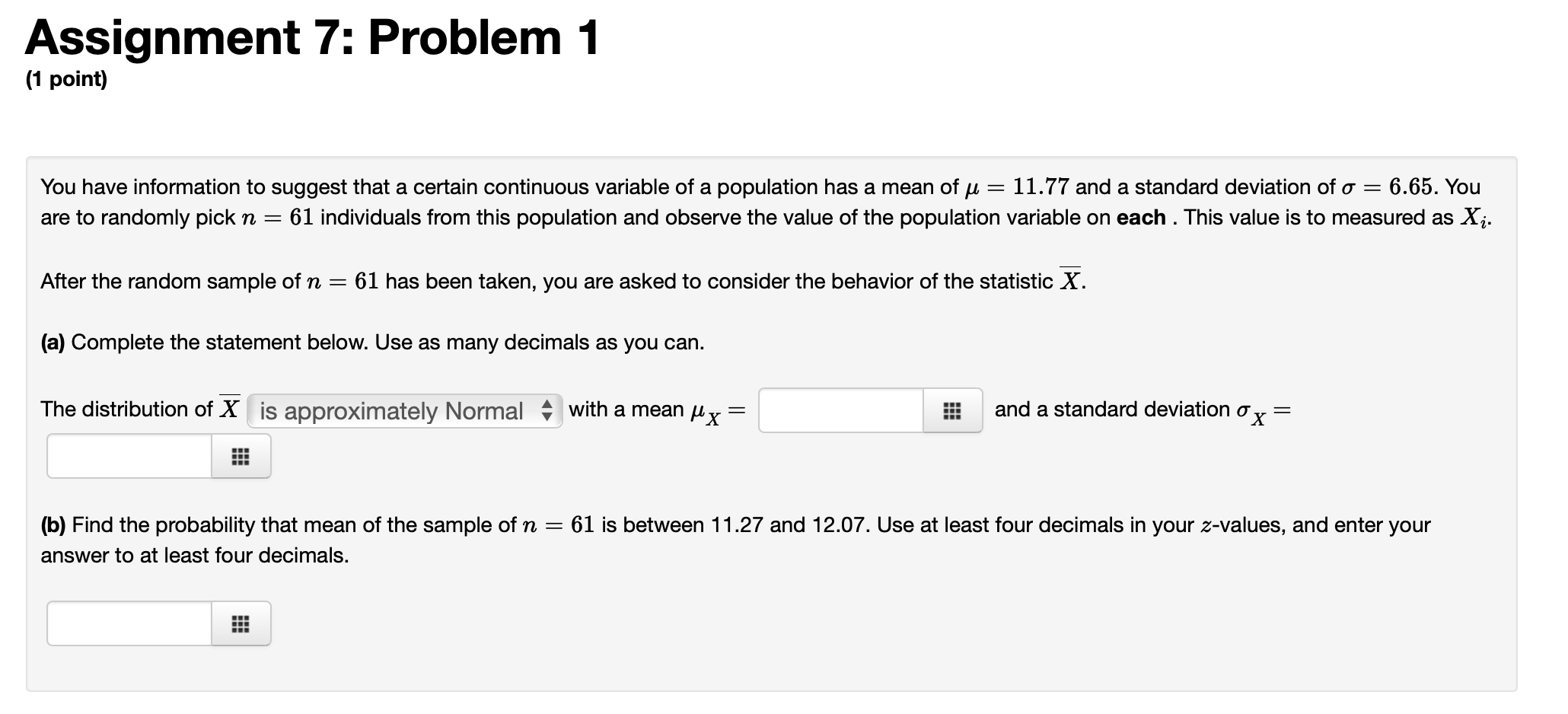 Help with this question: Assignment 7: Problem 1 (1 point) You have
