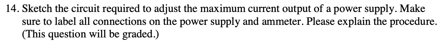 14. Sketch the circuit required to adjust the maximum current output