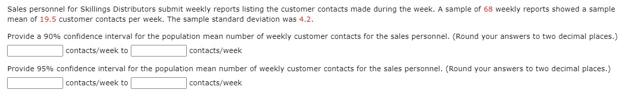 deviation is a = 5. (a) Compute the 95% condence interval for