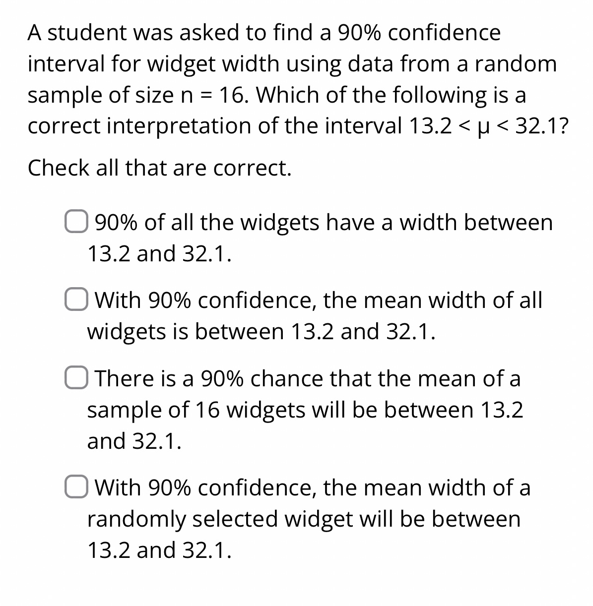  A student was asked to find a 90% confidence interval for