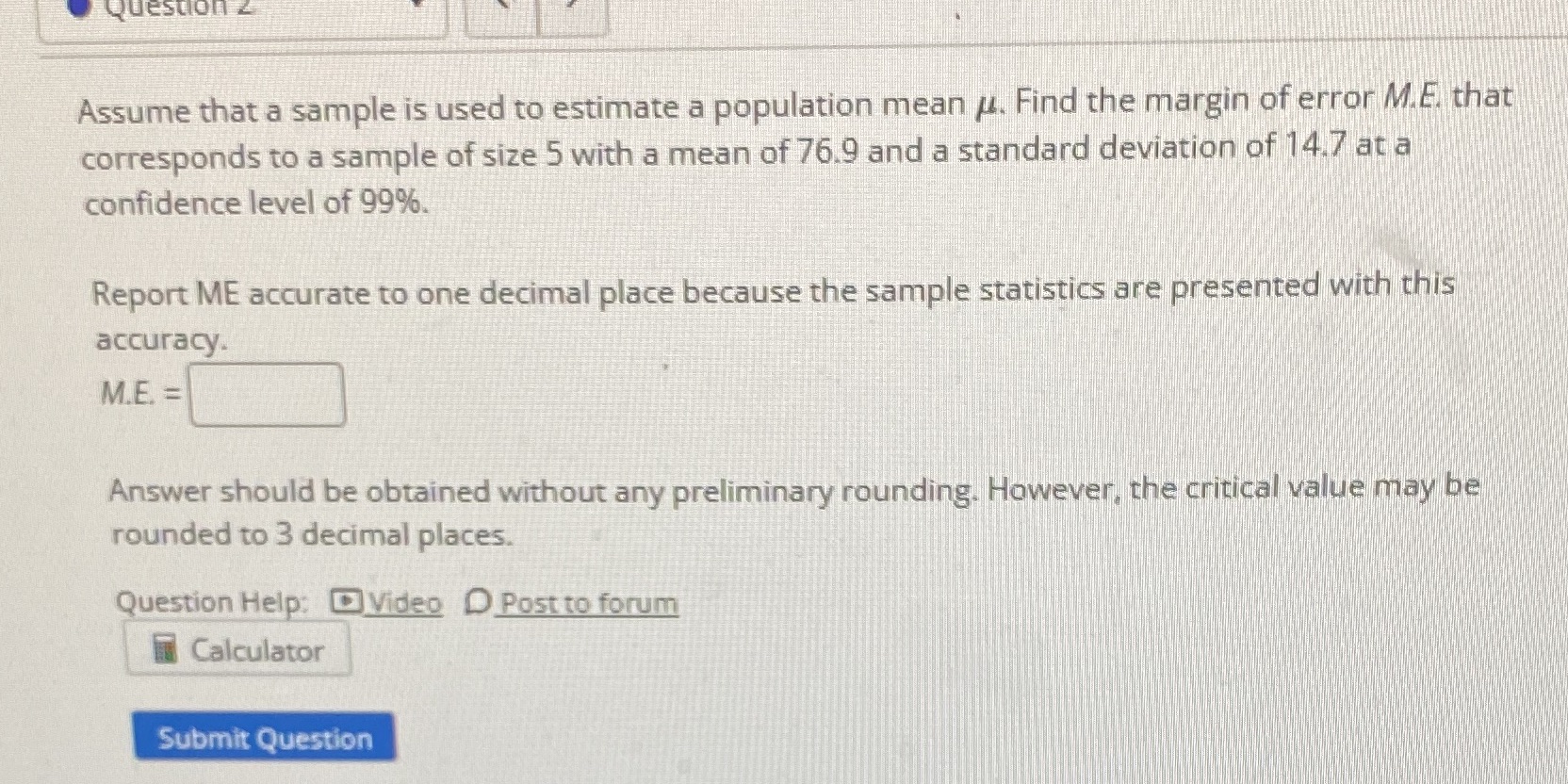 Question 2 Assume that a sample is used to estimate a