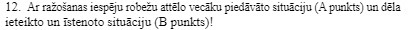 12. Ar raoianas ies*ju robeu atto piedvto situciju (A punkts) un Ela