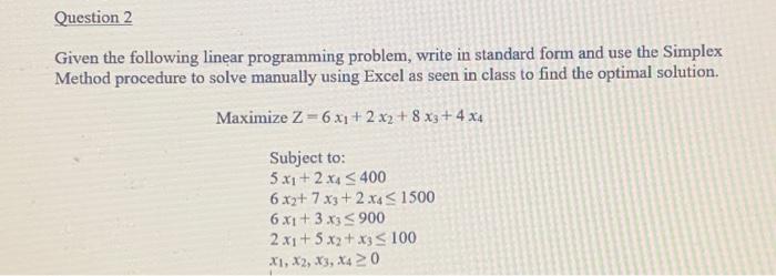  Given the following linear programming problem, write in standard form and