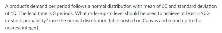 Please answer fast will upvote, Thank! A product's demand per period follows