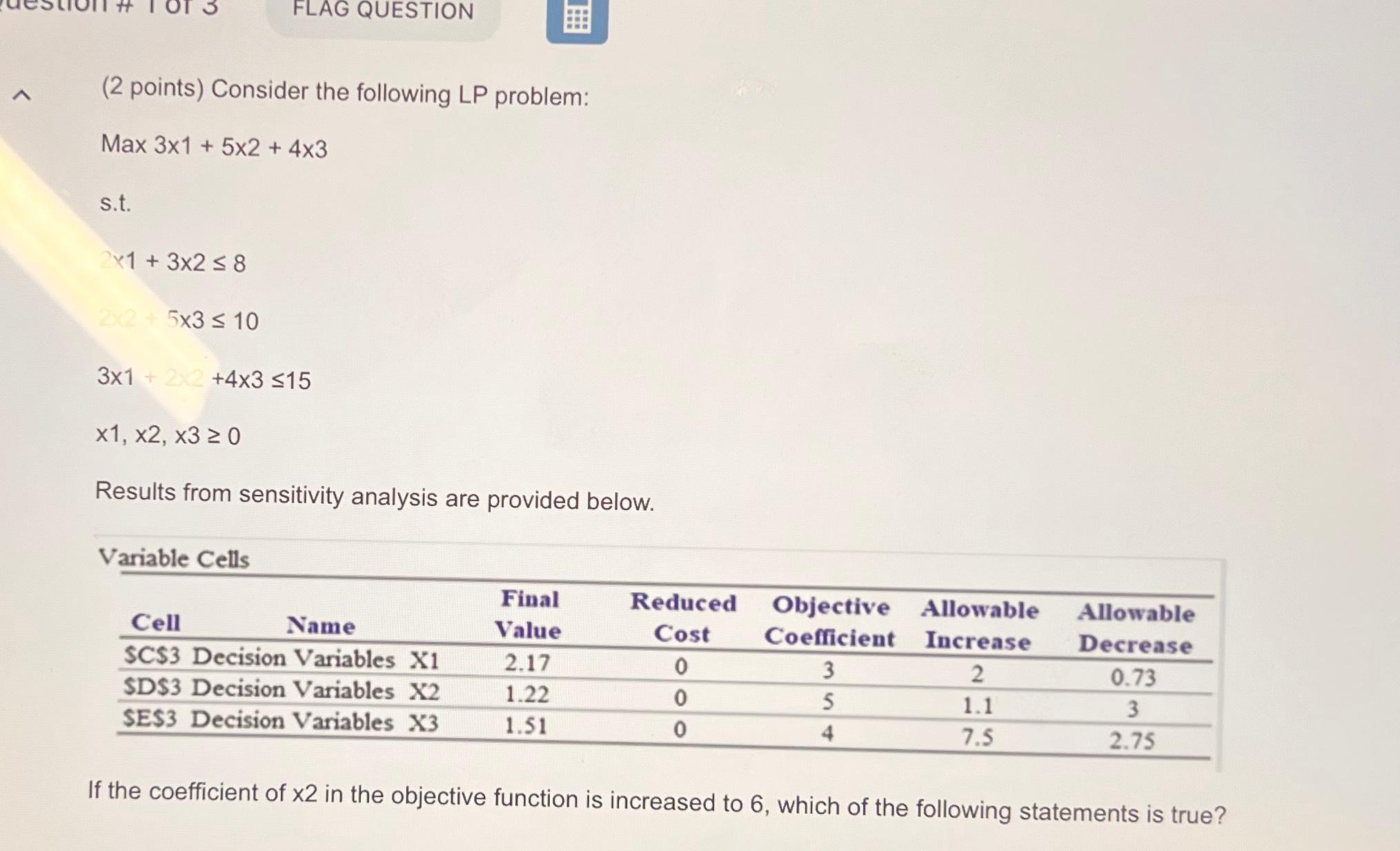 UESTION (2 points) Consider the following LP problem: Max + + 4x3