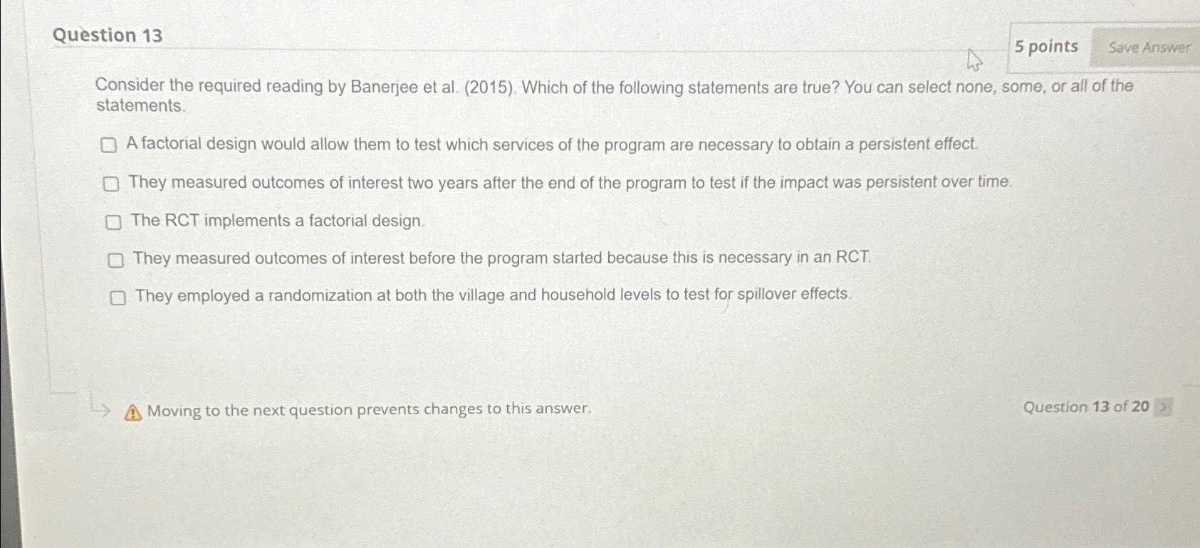  Question 13 5 points Consider the required reading by Banerjee et