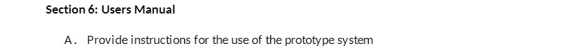 Section 6: Users Manual A. Provide instructions for the use of the