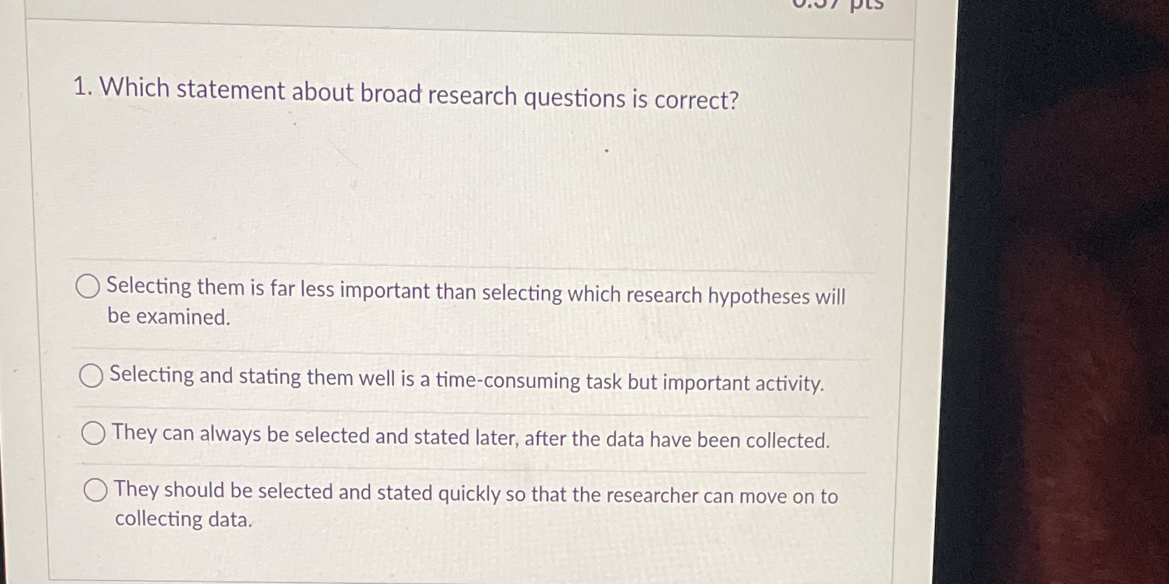 0 Selecting them is far less important than selecting which research