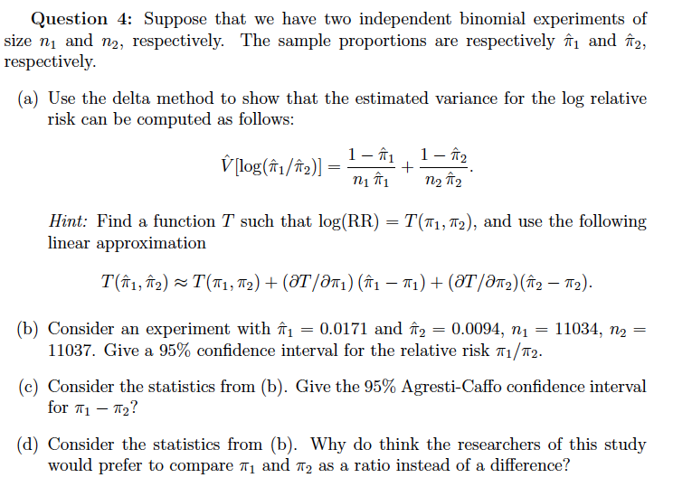 Question 4: Suppose that we have two independent binomial experiments of