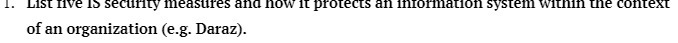 I. List five lo security measures and how it protects an