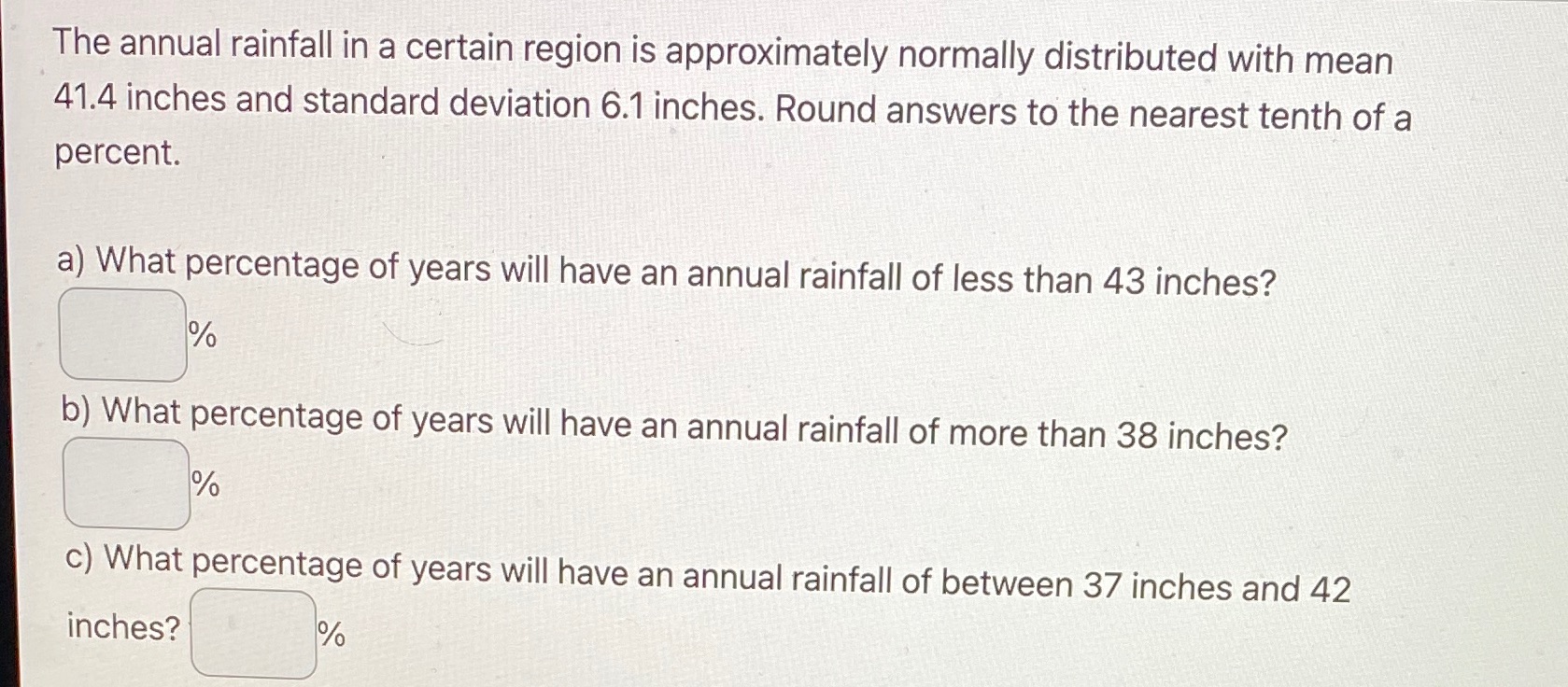 ' The annual rainfall in a certain region is approximately normally