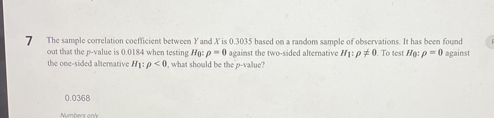  7 The sample correlation coefficient between Y and X is 0.3035