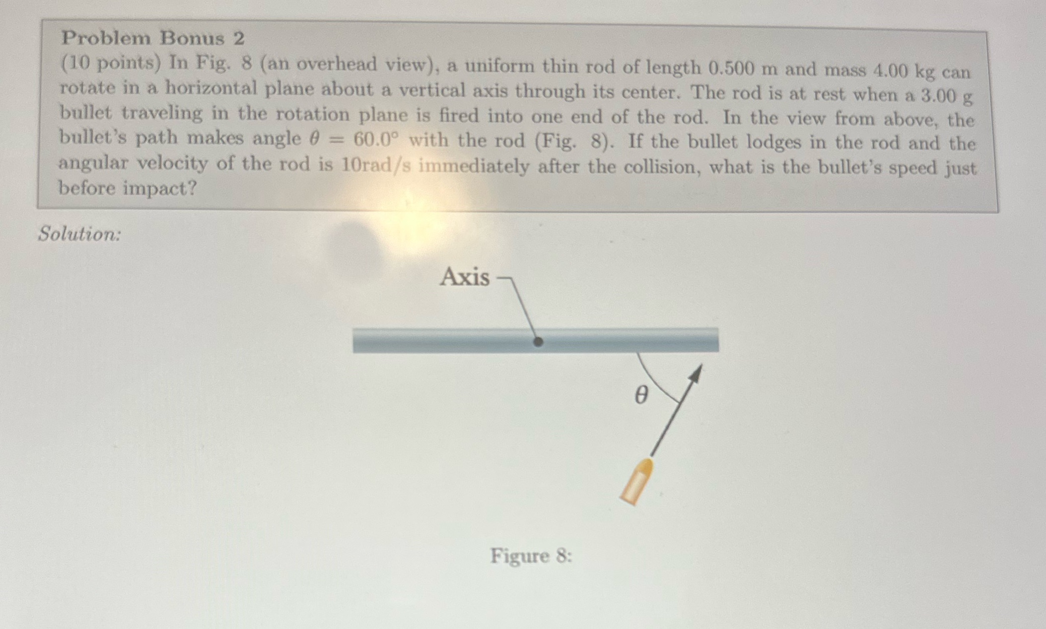  Problem Bonus 2 (10 points) In Fig. 8 (an overhead view),