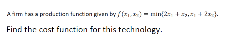 Solve this question below A firm has a production function given by