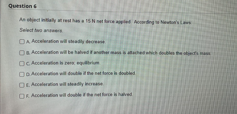 Question 6 An object initially at rest has a 15 N net
