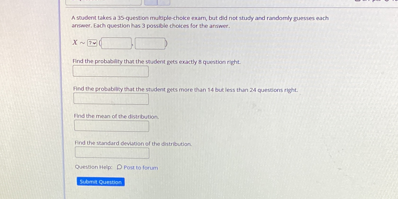  A student takes a 35-question multiple-choice exam, but did not study