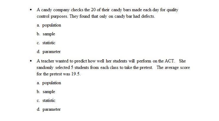 Identify the population, the sample, the statistics, and the parameters. PLEASE PROVIDE