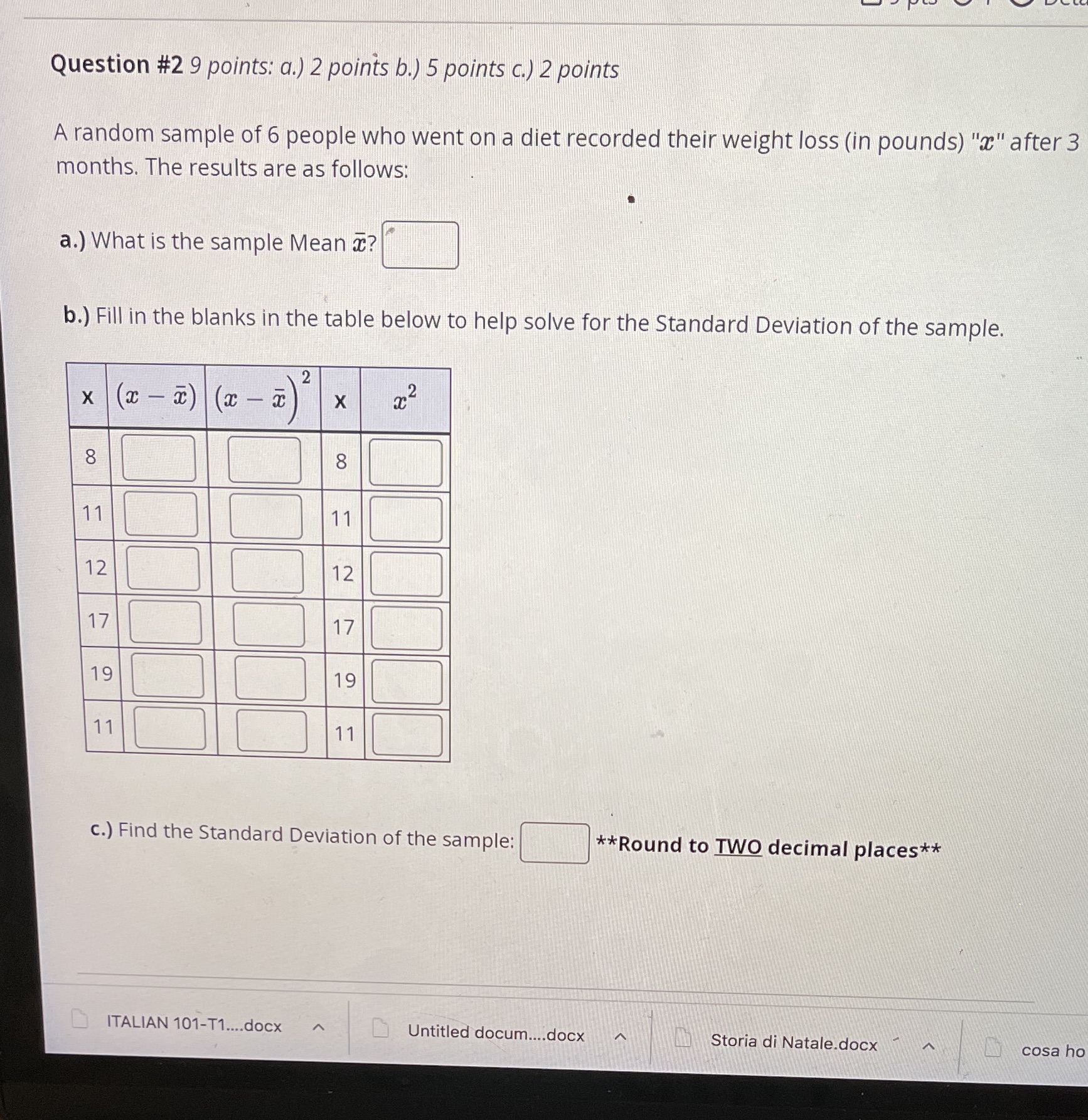 For C round to two decimal places Question #2 9 points: a.)